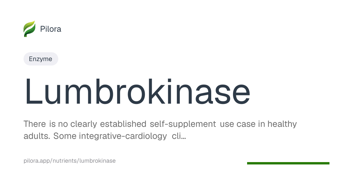 Lumbrokinase: Benefits, Dosage, Timing & Evidence | Pilora